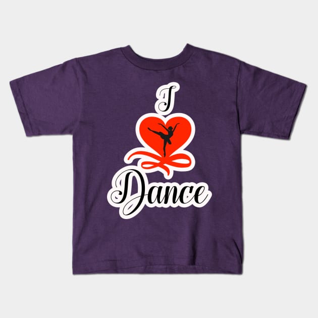 I Love Dance heart Kids T-Shirt by FamilyCurios
